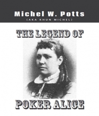 The Legend of Poker Alice - Michel Potts