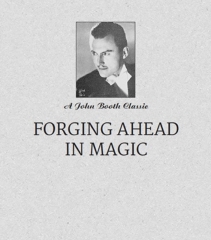 Forging Ahead in Magic - John Booth