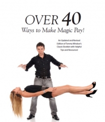 Over 40 Ways to Make Magic Pay - Tommy Windsor