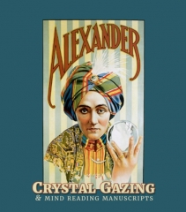 Alexander Crystal Gazing and Mind Reading Manuscripts - Alexander (Claude Alexander Conlin)