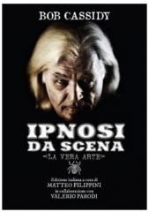 Bob Cassidy - Ipnosi da Scena - la vera arte By Bob Cassidy