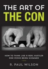 R. Paul Wilson - The Art of the Con By R. Paul Wilson