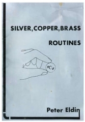 Silver, Copper, Brass Routines by Peter Eldin