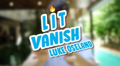 LIT Vanish by Luke Oseland