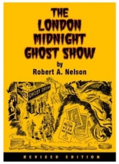 The London Midnight Ghost Show by Robert A. Nelson