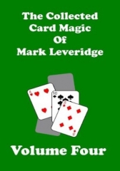 The Collected Card Magic of Mark Leveridge Volume 4 by Mark Leveridge