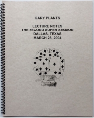 Gary Plants - The Second Super Session Lecture Notes By Gary Plants