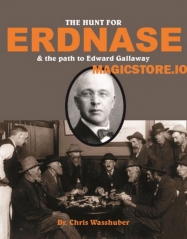 The Hunt For Erdnase: and the Path to Edward Gallaway by Chris Wasshuber