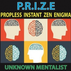 PRIZE: propless instant zen enigma by Unknown Mentalist