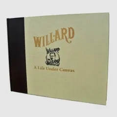 Willard - A Life Under Canvas by David Charvet
