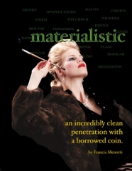Materialistic By Francis Menotti