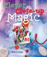 Bob Longe - Clever Close-up Magic By Bob Longe