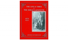 The Life and Times of The Great Lafayette by Arthur Setterington