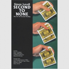 Simon Lovell's Second to None: The Art of Second Dealing by Meir Yedid