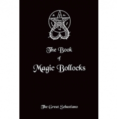 Book of Magic Bollocks by The Great Sebastiano