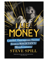 I Lie for Money By Steve Spill