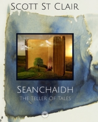 Seanchaidh – The Teller of Tales – Scott St Clair