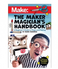 The Maker Magician's Handbook Book by Mario Marchese