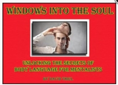 Windows Into The Soul: Unlocking the Secrets of Body Language for Mentalists By David Thiel