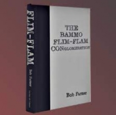 The Bammo Flim-Flam Conglomeration by Bob Farmer