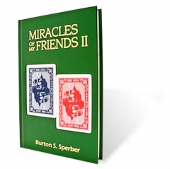 Miracles of My Friends II by Burt Sperber