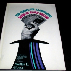 Walter Gibson - The Complete Illustrated Book of Card Magic By Walter B. Gibson