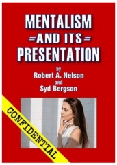 Mentalism and its Presentation by Robert A. Nelson & Syd Bergson