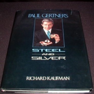 Paul Gertner’s Steel and Silver By Richard Kaufman - book download