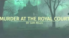 Murder At The Royal Court by Sam Mills