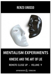Mentalism Experiments: Kinesics and the Art of the Lie by Renzo Grosso