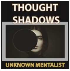 Thought Shadows by Unknown Mentalist