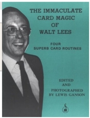 The Immaculate Card Magic of Walt Lees by Lewis Ganson