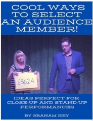 Cool Ways to Select an Audience Member by Graham Hey