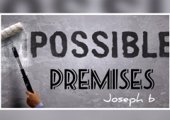 IMPOSSIBLE PREMISES by Joseph B