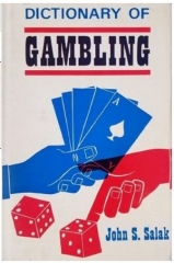 Dictionary of Gambling by John S. Salak