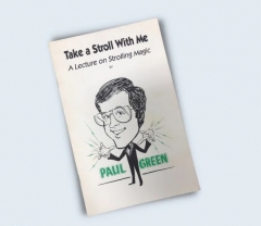 Take a Stroll with Me(A Lecture on Strolling Magic) by Paul Green