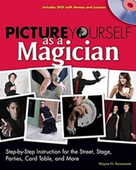 Picture Yourself As a Magician by Wayne Kawamoto