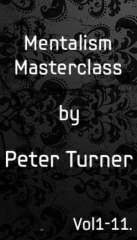 Peter Turner - Mentalism MPeter Turner - Mentalism Masterclass (1-11) By Peter Turnerasterclass (1-11) By Peter Turner