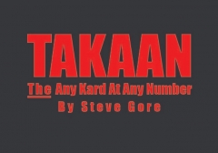 TAKAAN: The Any Kard At Any Number! by Steve Gore