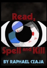 Read, Spell and Kill by Raphaël Czaja