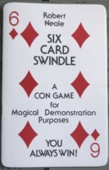 Six Card Swindle by Robert Neale