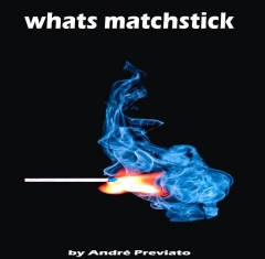 Whats Matchstick by André Previato