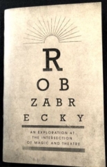 An Exploration at the Intersection of Magic and Theater by Rob Zabrecky