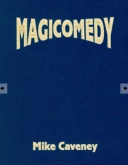 Magicomedy by Mike Caveney