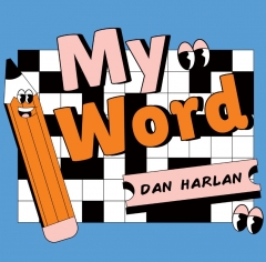 My Word by Dan Harlan