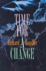 Richard Bandler - Time For A Change by Richard Bandler