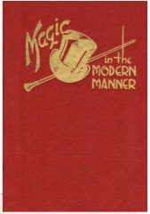 Magic in the Modern Manner by Orville Wayne Meyer