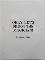 Anthony Owen - Okay Let’s Shoot The Magician by Anthony Owen