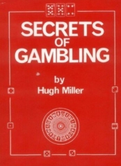 Secrets Of Gambling by Hugh Miller