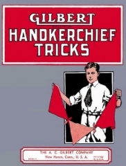 Gilbert Handkerchief Tricks by A. C. Gilbert